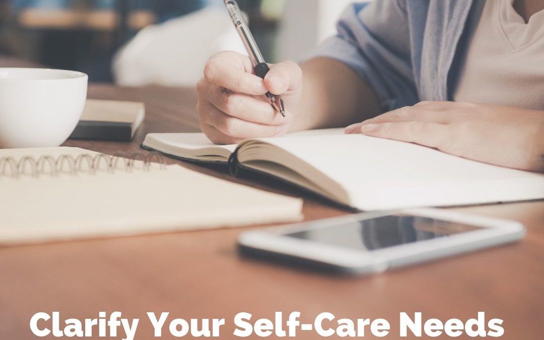 Isn’t it time to clarify your self-care needs?